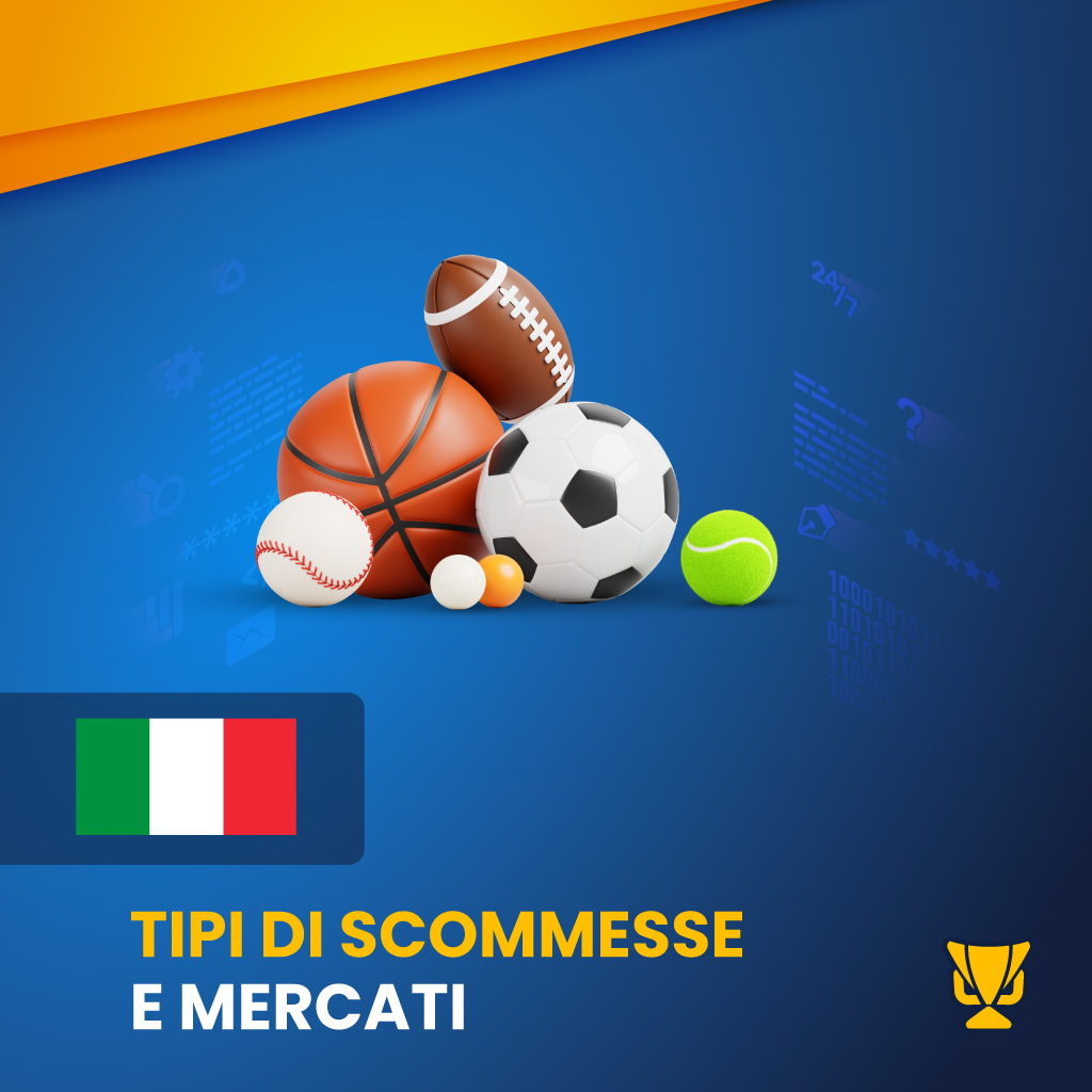 Tipi di Scommesse e Mercati